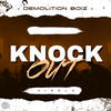 Knockout - Demolition Boiz