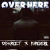 Over Here (feat. Pureverb) (Explicit) - Diskreet&Pureverb