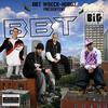 B.I.G B.R.O.S (Explicit) - BBT&Ruffneck&Buzzy Bwoy&Verbalist&PeeZee&Freaky&Hyde&Chaplin