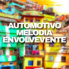 AUTOMOTIVO MELODIA ENVOLVENTE (Explicit) - Dj Kikito&DJ Kikito SP