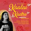 Kaalai Kaatru - 1 Min Music - Sharanya Srinivas&Madley Blues&Nikhil Mathew