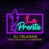 La Pronta(feat. Og Black & Dj Bekman) (Explicit) - Dj Yelkrab&OG Black&DJ Bekman