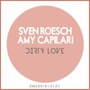 Dirty Love - Sven Roesch&Amy Capilari