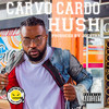 Hush (Explicit) - Carvo Cardo