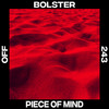 Piece Of Mind (Original Mix) - Bolster