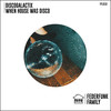 When House Was Disco (Original Mix) - DiscoGalactiX