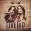 Lixeiro (Ao Vivo) - Day e Lara