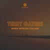 When Worlds Collide - Terry Gaters