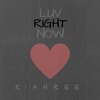 Luv Right Now - Kiahree