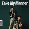 Take My Manner - 黄美乔&欧宇航