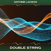 Double String (Red Light Mix, 24 Bit Remastered) - Antoine Lacroix