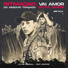 Ritmação do Assovio Traçado - Vai Amor,Bota Amor (Explicit) - DJ MB Original&MC Ster