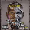 Pappin n Laughin (Explicit) - Int'l DJ X&Raph Enzee&Tee Rhyme