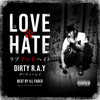 Love & Hate (Explicit) - Dirty R.A.Y