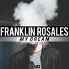 My Dream (Original Mix) - Franklin Rosales