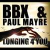 Longing 4 You (Extended Mix) - BBX&Paul Mayre