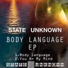Body Language (Original Mix) - State Unknown