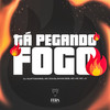 Ta Pegando Fogo (Explicit) - DJ GUSTOMARES&MC JV&Mc A.R&Mc Douglinhas Bdb