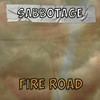 Fire Road - Sabbotage