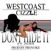 Dont Hide It (Explicit) - Westcoast Cizzle&Zodi