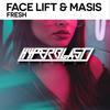 Fresh (Original Mix) - Face Lift&mAsis