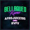 Bellaqueo (Explicit|Remix) - Afrojuice 195&Rvfv