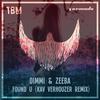 Found U (Kav Verhouzer Remix) - Dimmi&Zeeba