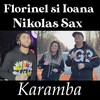 Karamba - Florinel Si Ioana&NIKOLAS SAX