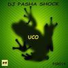 Uco (Original Mix) - DJ Pasha Shock