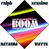 Boom (Main Mix) - Ralph Session&Natasha Watts