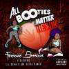 All Booties Matter Remix (Explicit) - Ferrari Simmons&Lil Donald&Erica Banks