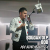 Ma Suni Noaptea - Bogdan DLP&BOB