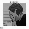 Anything Like Them (Explicit) - Drexxx&Canmix