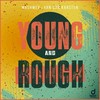 Young & Rough - Mashmex&Van Der Karsten