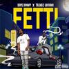 Fetti (Explicit) - Dope Donny&Trendz Luciano&Dwayne L Donlow Jr&ReeseyGotIt