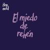 El miedo de rehén - Hey&NERD