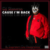 Cause I'm Back (feat. Supreem Da Rezarekta') (Explicit) - DJ Stavros&Supreem da Rezarekta'