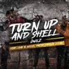 Turn up and Shell (Explicit) - J Wilz&Load B&Weejii&Toddlah&Kinetik&Foxx