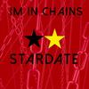 I'm In Chains - Stardate