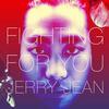 Fighting for You - Jerry Jean