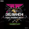 House It Up!! (Original Mix) - Del Bianchi&Morris Revy