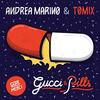 Gucci & Pills (Explicit) - Tomix&Andrea Marino&Tom Katz