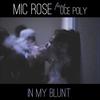 In my blunt(feat. Uce Poly) (Explicit) - Mic Rose&Uce Poly