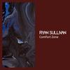 Comfort Zone (Extended Mix) - Ryan Sullivan