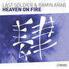 Heaven On Fire (Extended Mix) - Last Soldier&Ramin Arab