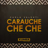 Carauche Che Che (Original Mix) - Carla Valenti