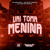 Vai Toma Menina (Explicit) - Mc Nego Well&MC RR do Campos&DJ Charles Original