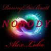 Nobody (feat. Alex Lobo) - RonnyDaBratt&Alex Lobo