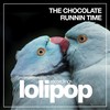 Runnin Time (Original Mix) - The Chocolate