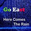Here Comes the Rain (Radio Edit) - Go East